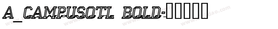 a_CampusOtl Bold字体转换